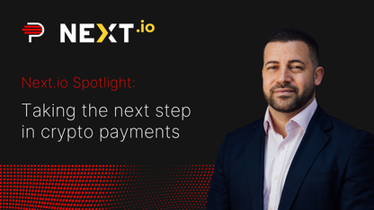 Next.io Spotlight: Taking the next step in crypto payments
