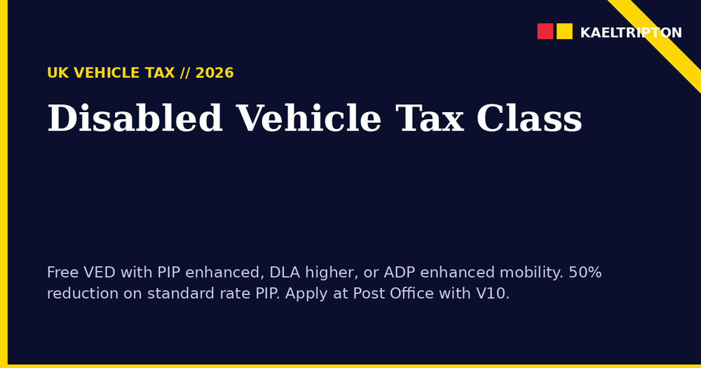 Disabled Tax Class UK 2026: Free VED with PIP, DLA or ADP Eligibility