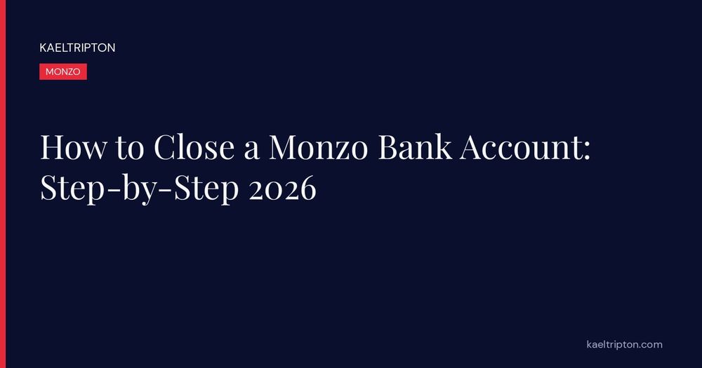 How to Close a Monzo Bank Account: Step-by-Step 2026