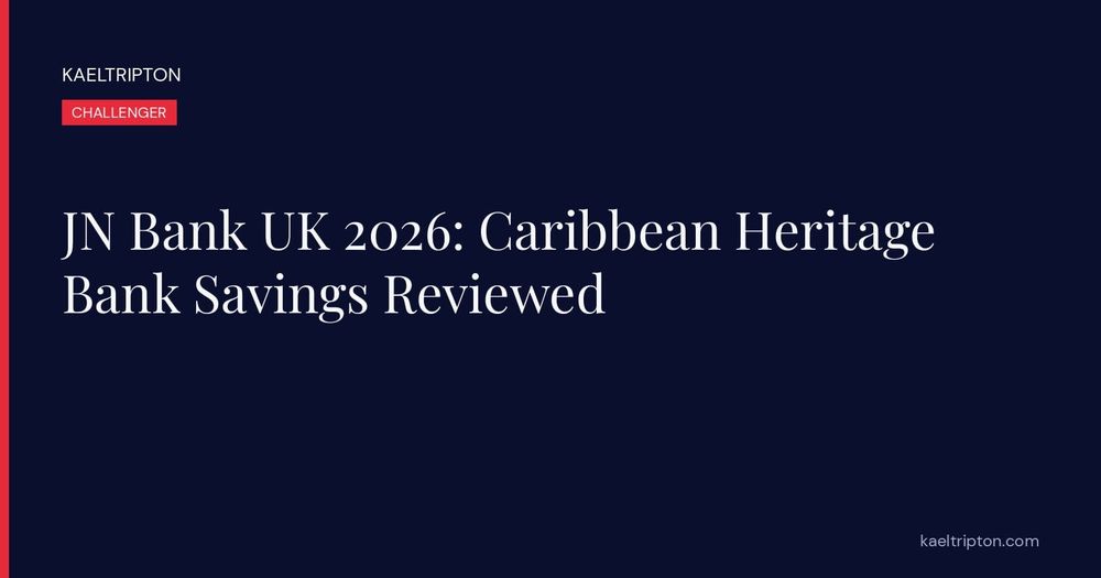JN Bank UK 2026: Caribbean Heritage Bank Savings Reviewed