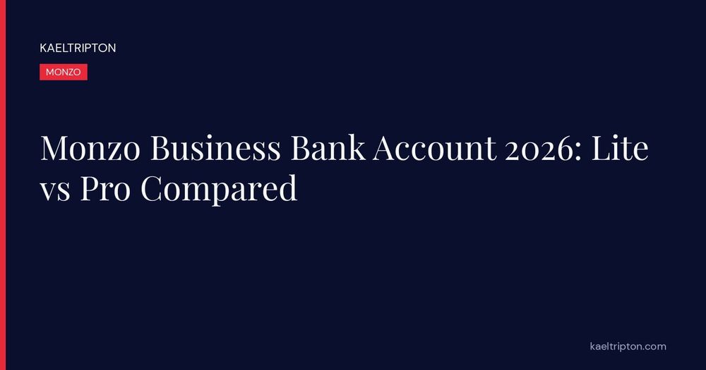 Monzo Business Bank Account 2026: Lite vs Pro Compared