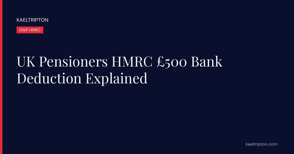 UK Pensioners HMRC £500 Bank Deduction Explained