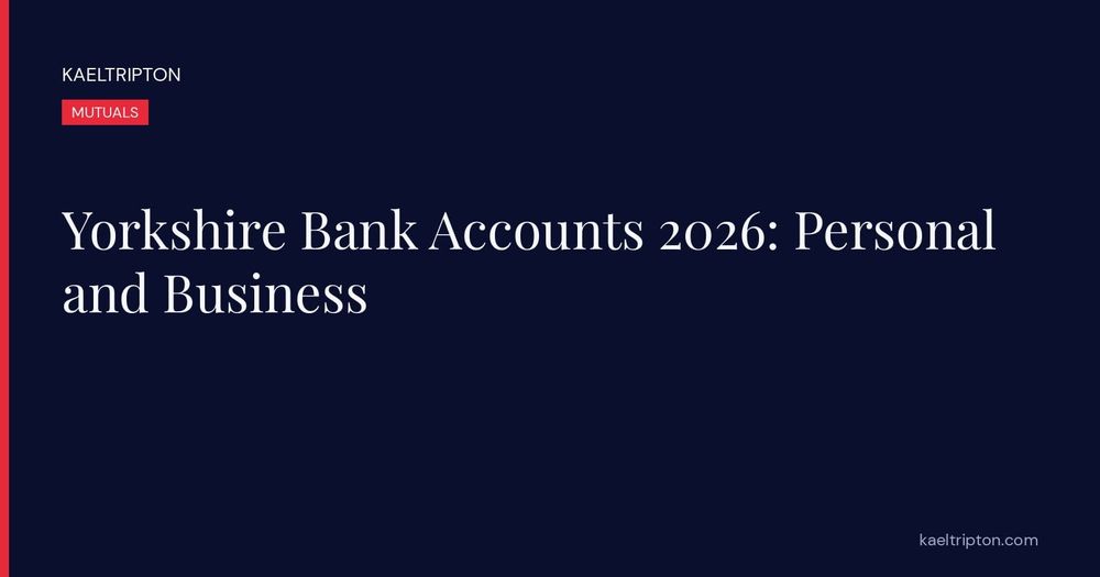 Yorkshire Bank Accounts 2026: Personal and Business