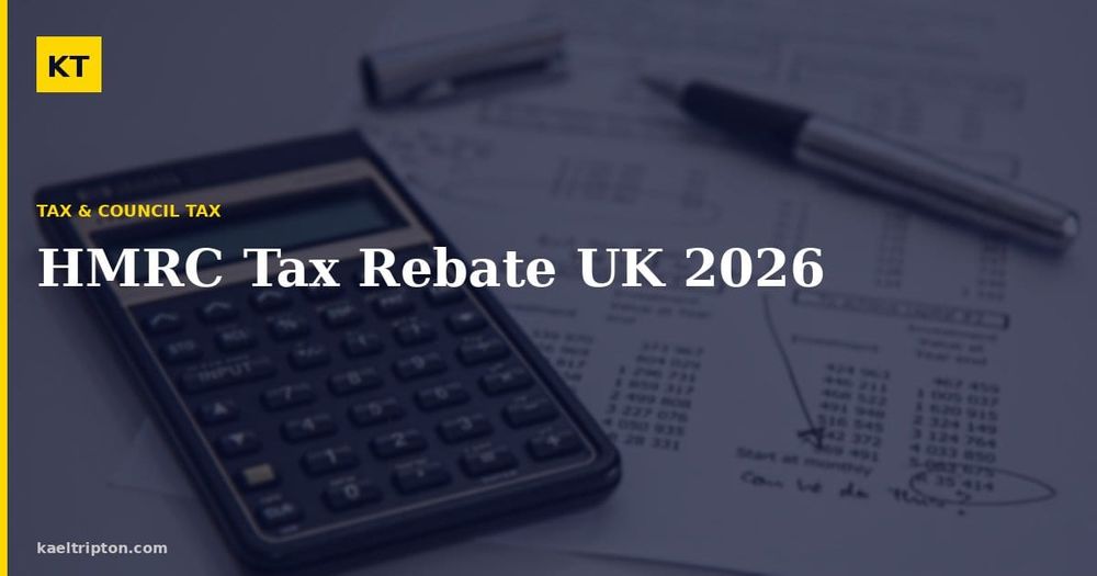 HMRC Tax Rebate UK 2026: How to Claim Refunds Worth Thousands of Pounds