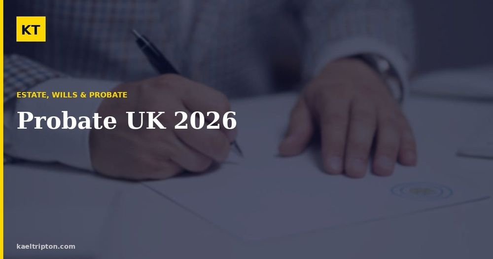 Probate UK 2026: How to Apply, Costs, and Timelines
