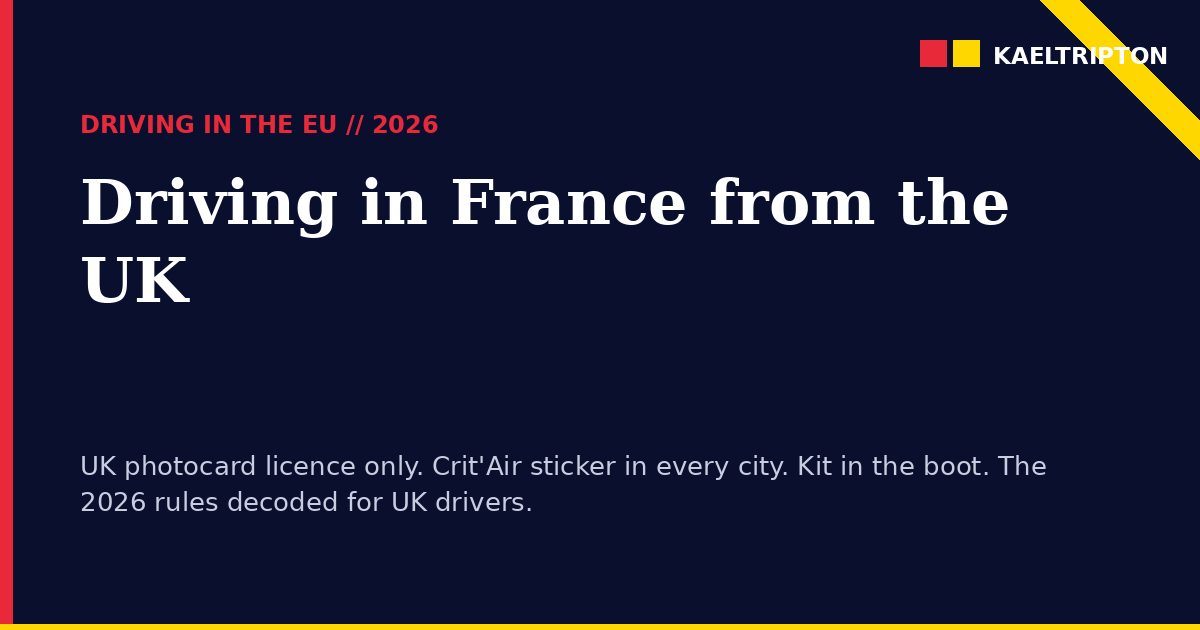 Driving in France from the UK (2026 Guide)