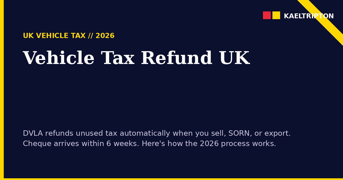 Vehicle Tax Refund UK 2026: How to Claim Money Back
