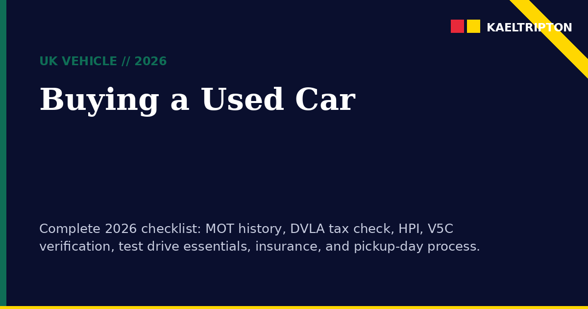 How to Buy a Used Car UK 2026: Complete Pre-Purchase Checklist