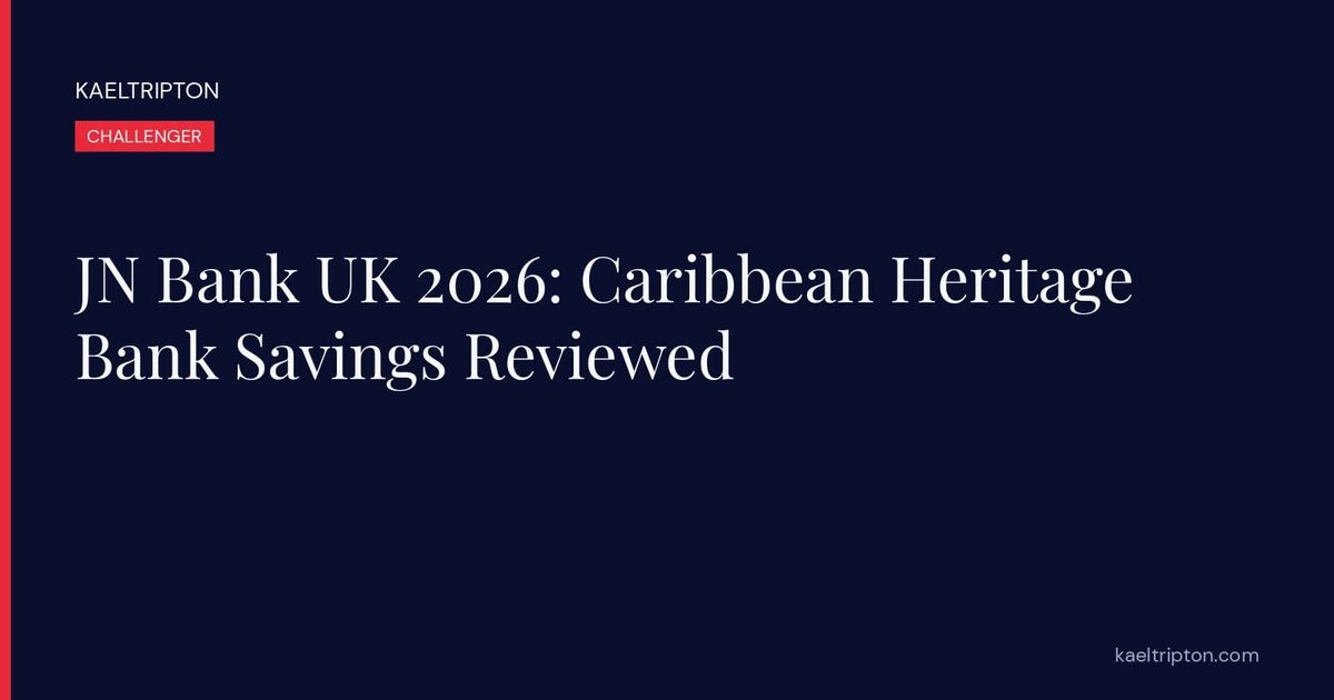 JN Bank UK 2026: Caribbean Heritage Bank Savings Reviewed