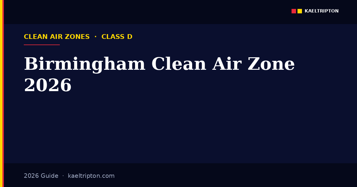 Birmingham Clean Air Zone 2026 — Class D, £8 cars, £50 HGVs, A4540 ring boundary