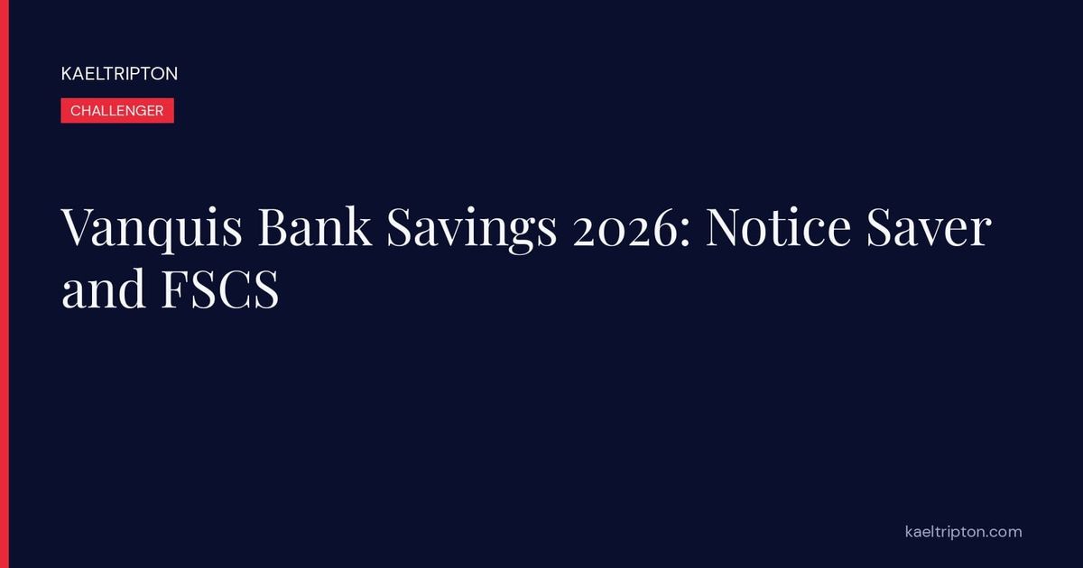 Vanquis Bank Savings 2026: Notice Saver and FSCS