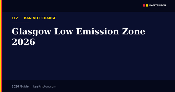 Glasgow Low Emission Zone 2026: Rules, PCNs and the Ban-Not-Charge Model