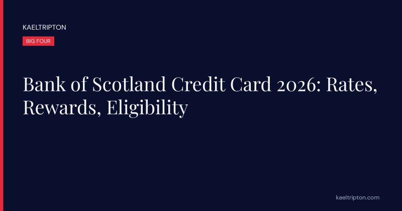 Bank of Scotland Credit Card 2026: Rates, Rewards, Eligibility
