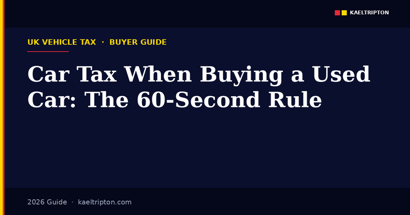 Car tax when buying a used car UK 2026 — the 60-second rule with V5C/2
