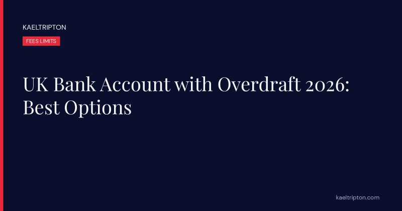 UK Bank Account with Overdraft 2026: Best Options