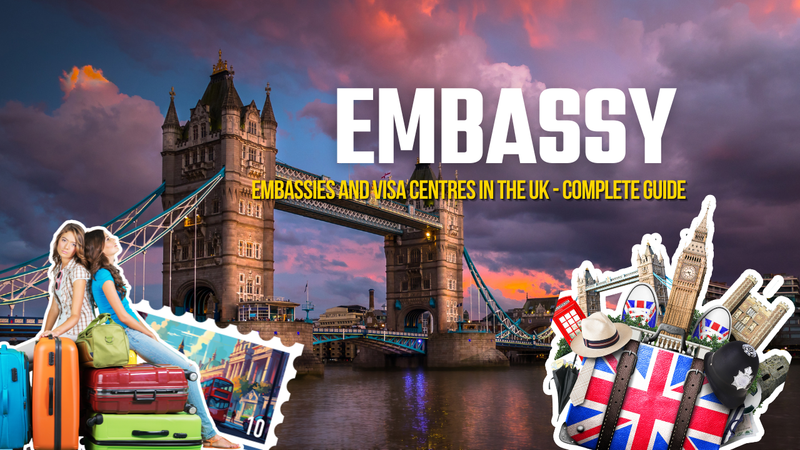 Embassies and Visa Centres in the UK - Complete Guide 2026