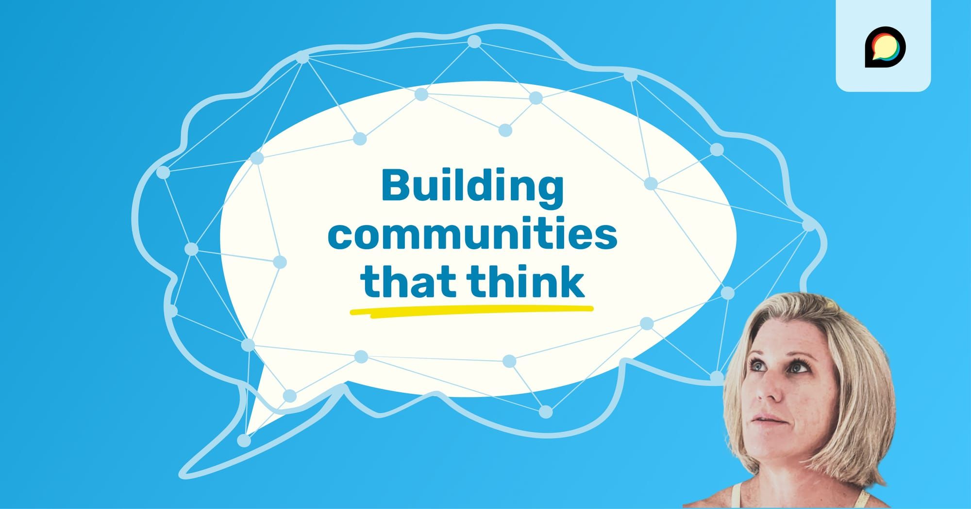 Building communities that think. Image of Sarah Hawk. 
