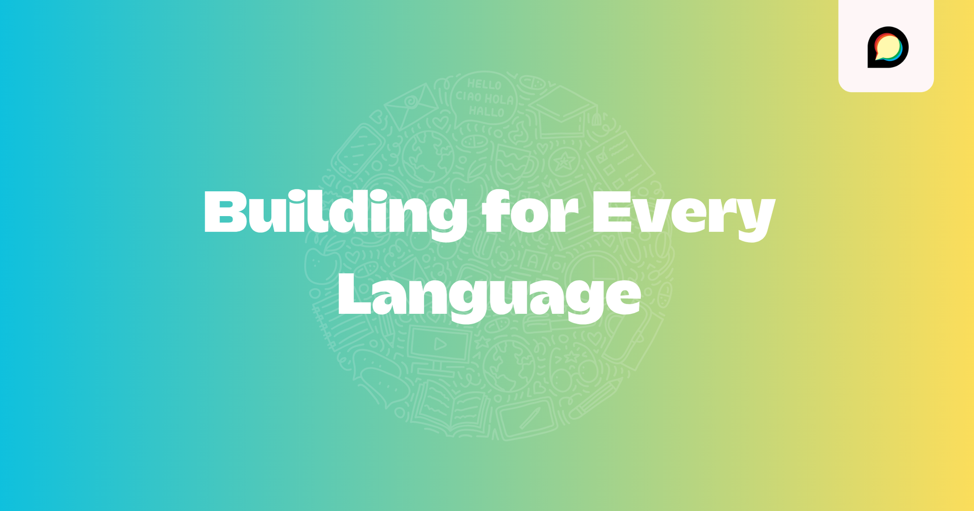Building for Every Language