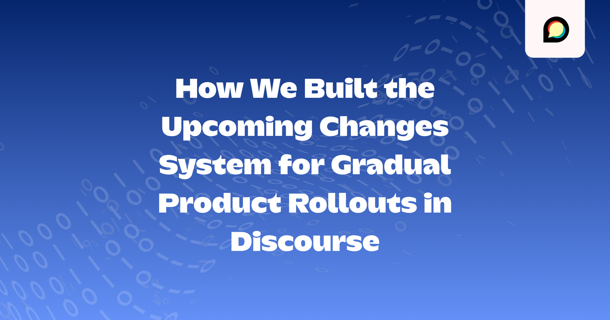 How We Built the Upcoming Changes System for Gradual Product Rollouts in Discourse