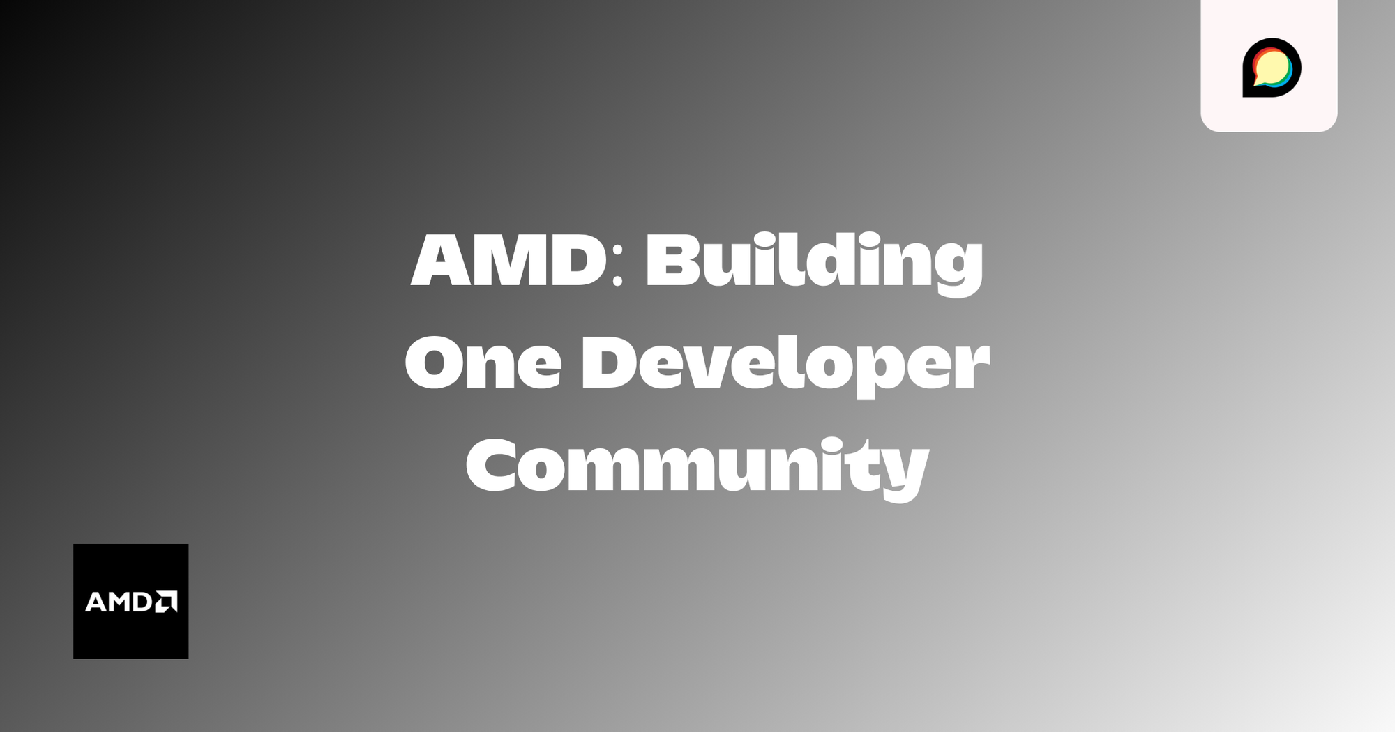 AMD: Building One Developer Community