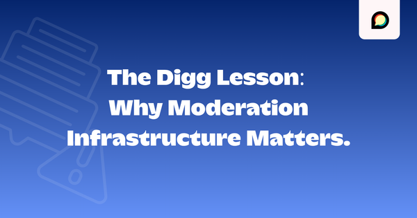 The Digg Lesson: Why Moderation Infrastructure Matters