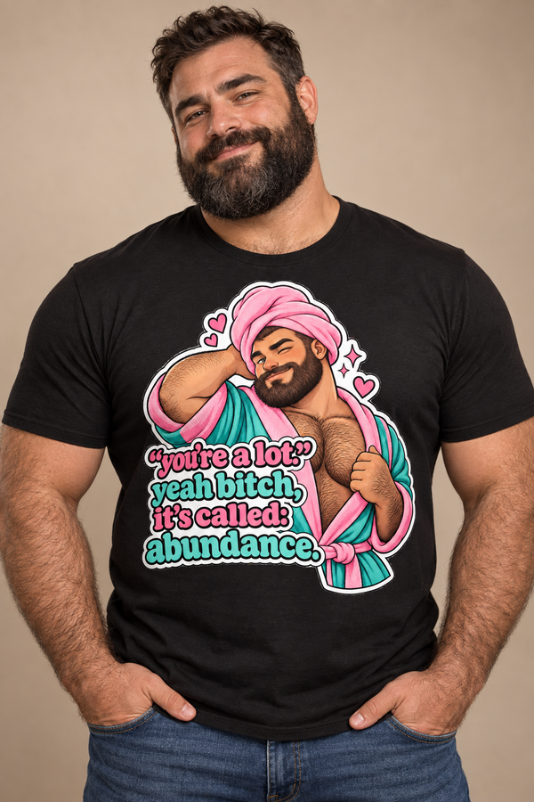 You’re A Lot — Abundance Bear T-Shirt