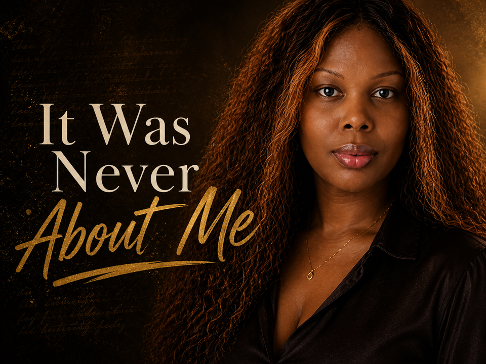 It Was Never About Me