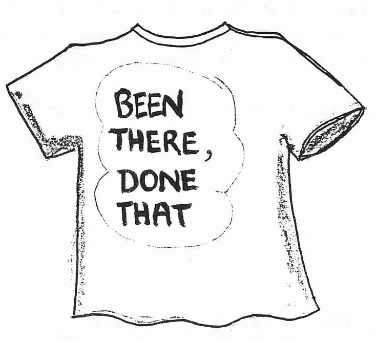 "been there, done that" t-shirt