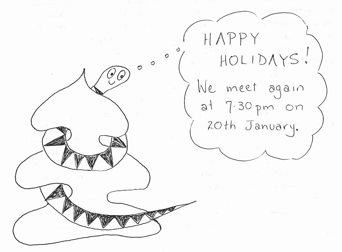 HAPPY HOLIDAYS! We meet again at 7.30 pm on 20th January.