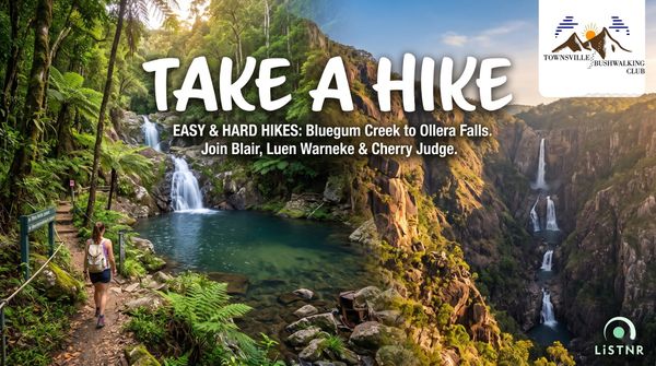 Easy & Hard Hikes: Bluegum Creek to Ollera Falls