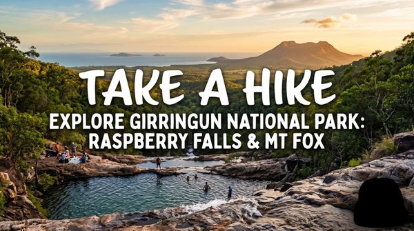 Explore Girringun National Park: Raspberry Falls & Mt Fox