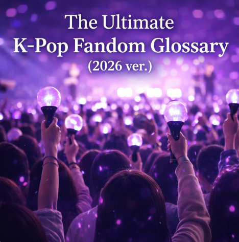 🌟 The Ultimate K-Pop Fandom Glossary (2026 Edition)