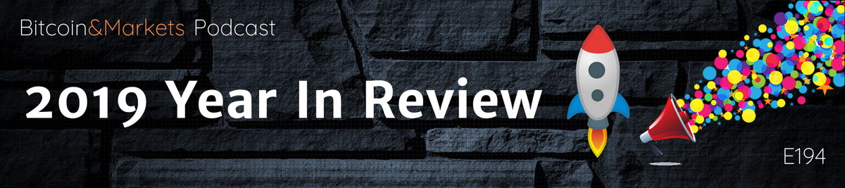 2019 Year In Review - E194