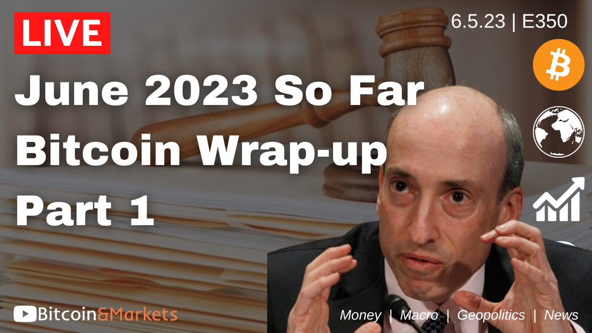 June 2023 So Far, Bitcoin Wrap-up Part 1 - Live E350