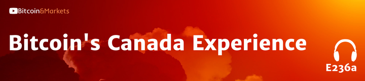 Bitcoin's Canada Experience - E236a