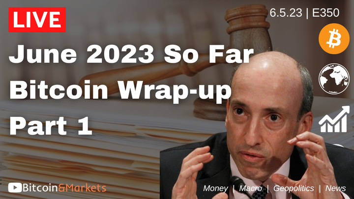 June 2023 So Far, Bitcoin Wrap-up Part 1 - Live E350
