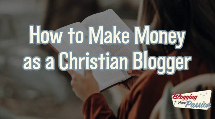 make money as a christian blogger