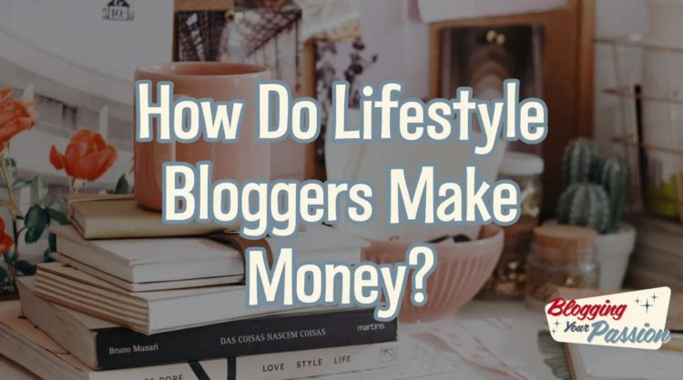 is lifestyle blogging profitable
