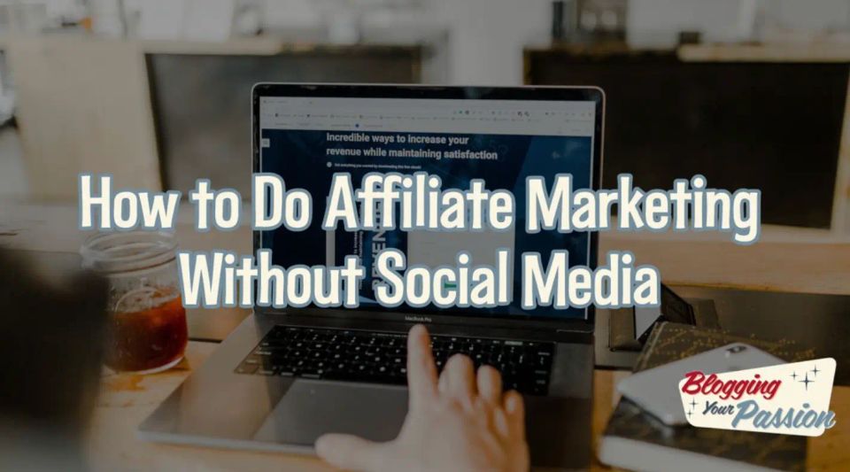 affiliate marketing without social media