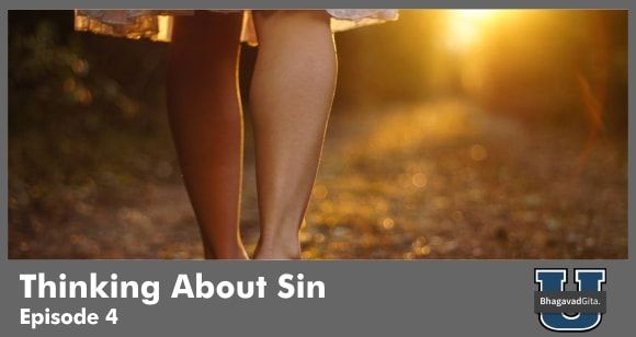 Bhagavad Gita Summary - How Does Krishna Define Sin & The Dreaded Word Guilt