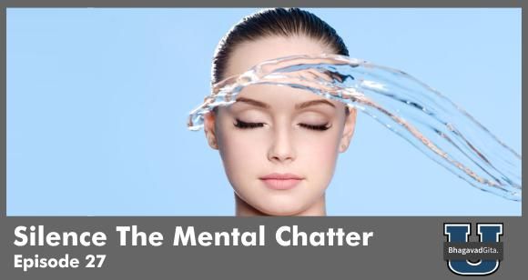 Bhagavad Gita Summary - The Voice in your head & How To Silence It