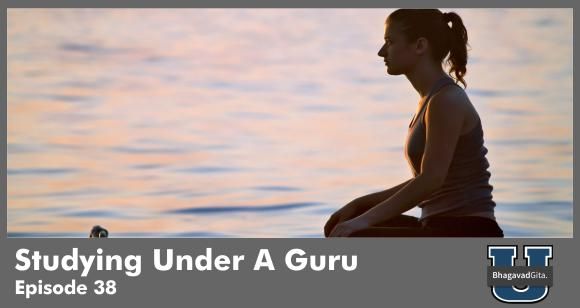 Bhagavad Gita Summary - How To Choose Your Spiritual Mentor & Reap Maximum Benefits