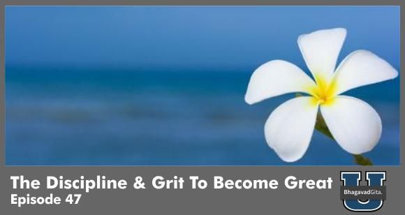 Bhagavad Gita Summary - The Right Attitude Towards Forming Great Habits