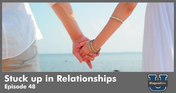 Bhagavad Gita Summary - The secret behind forming meaningful relationships