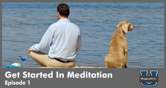 Bhagavad Gita Summary - Getting Started In Meditation, God & Karma