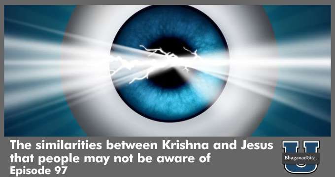Bhagavad Gita Summary – The similarities between Krishna and Jesus that people may not be aware of