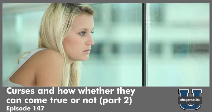 Bhagavad Gita Summary – Curses and how whether they can come true or not (part 2)