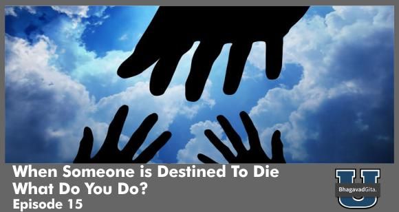 Bhagavad Gita Summary - The Fate of Death & How To Conquer It