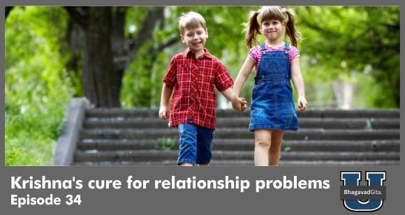 Bhagavad Gita Summary - The fastest & Quickest Way To Solve Relationship Problems - Krishna suggests