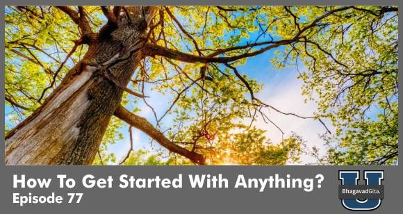 Bhagavad Gita Summary - The Secret To Getting Things Done